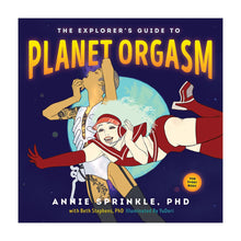  Explorer's Guide to Planet Orgasm
